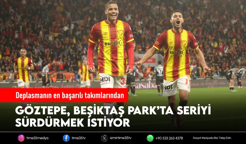 Göztepe deplasman karnesine güveniyor