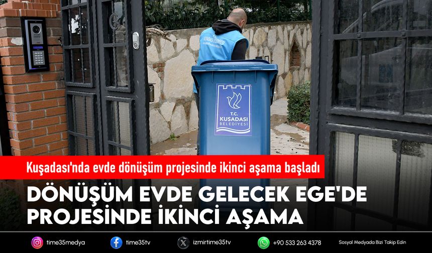 Kuşadası'nda evde dönüşüm projesinde ikinci aşama başladı