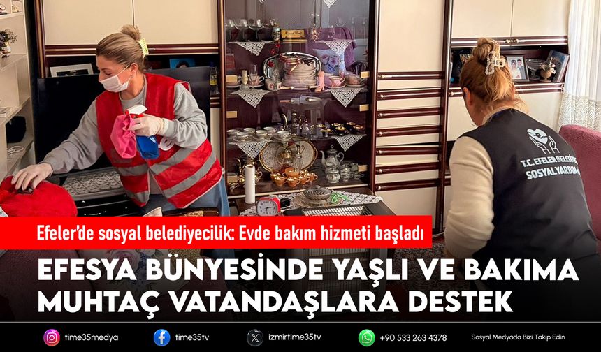Efeler’de sosyal belediyecilik: Evde bakım hizmeti başladı