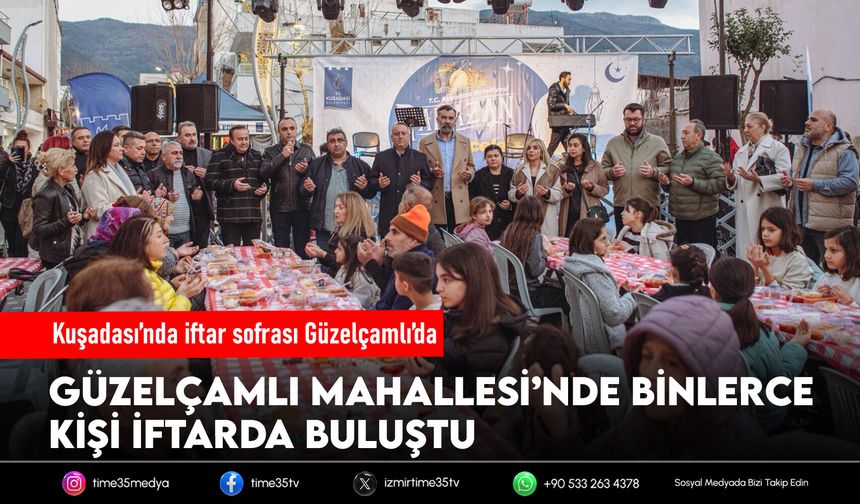 Kuşadası’nda iftar sofrası Güzelçamlı’da
