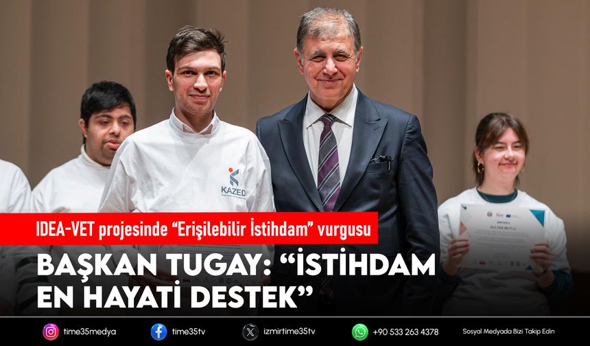 IDEA-VET projesinde “Erişilebilir İstihdam” vurgusu