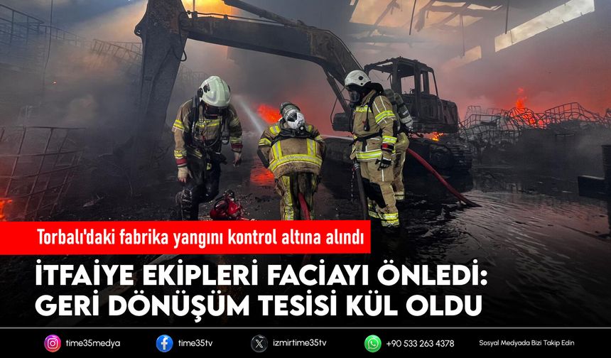 Torbalı'daki fabrika yangını kontrol altına alındı