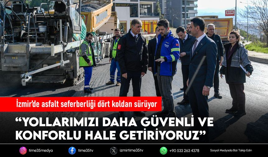 İzmir’de asfalt seferberliği dört koldan sürüyor
