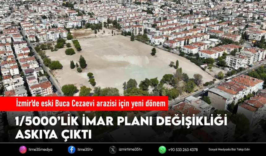 Eski Buca Cezaevi Arazisi için yeni imar planı askıda