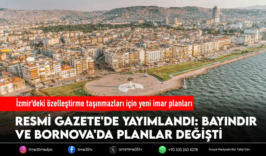 İzmir'deki özelleştirme taşınmazları için yeni imar planları