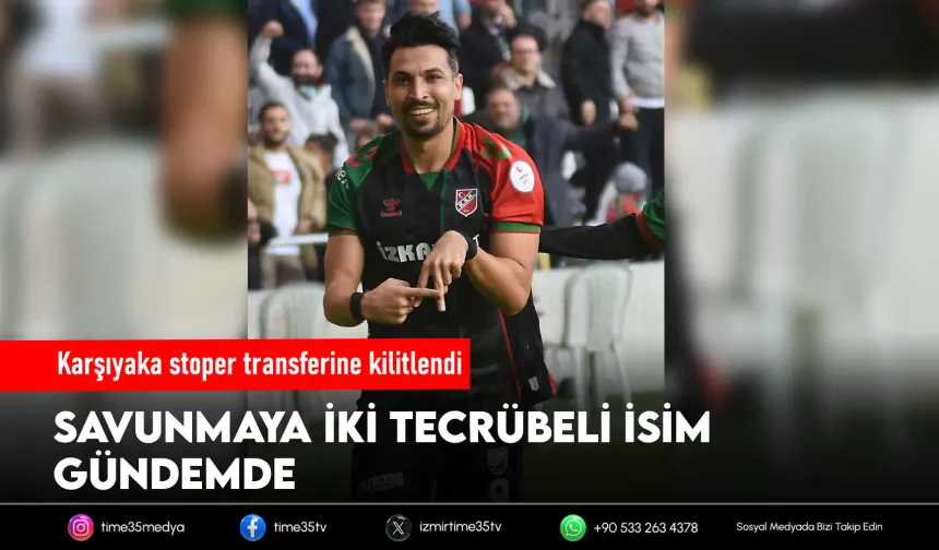 Karşıyaka'da stoper imzaya yakın