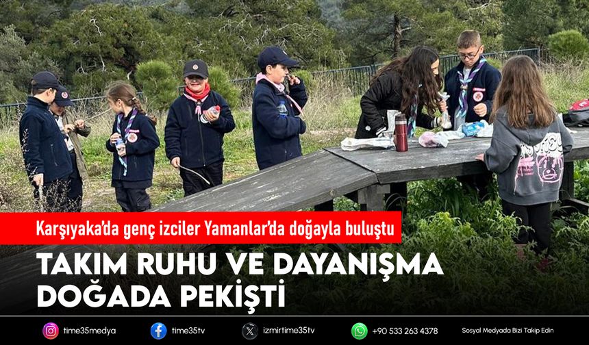 Karşıyaka’da genç izciler Yamanlar’da doğayla buluştu