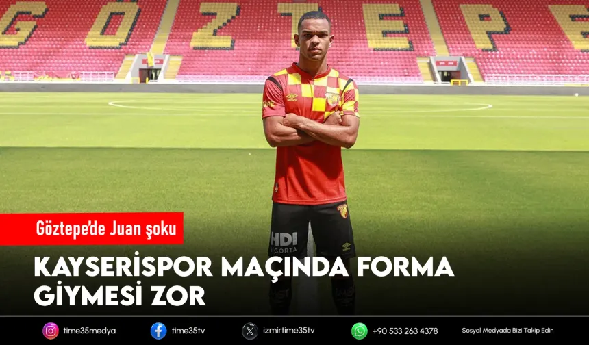 Göztepe’de Kayserispor öncesi kötü haber