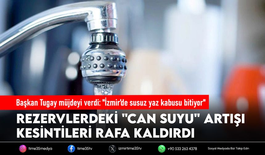 Başkan Tugay müjdeyi verdi: "İzmir’de susuz yaz kabusu bitiyor"