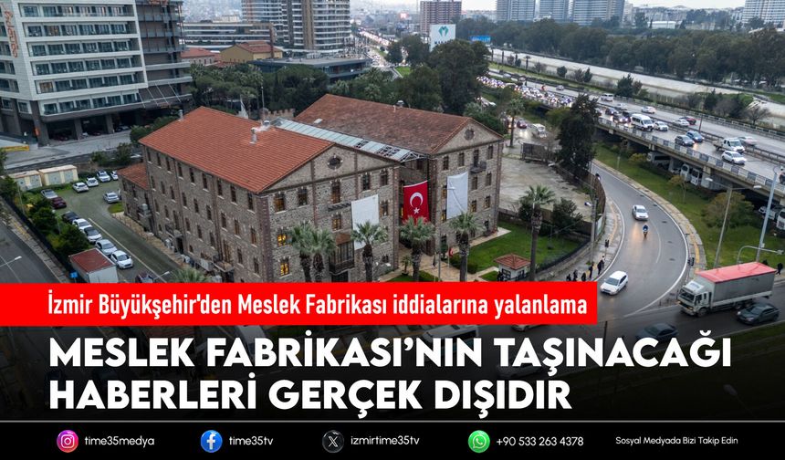 İzmir Büyükşehir'den Meslek Fabrikası iddialarına yalanlama