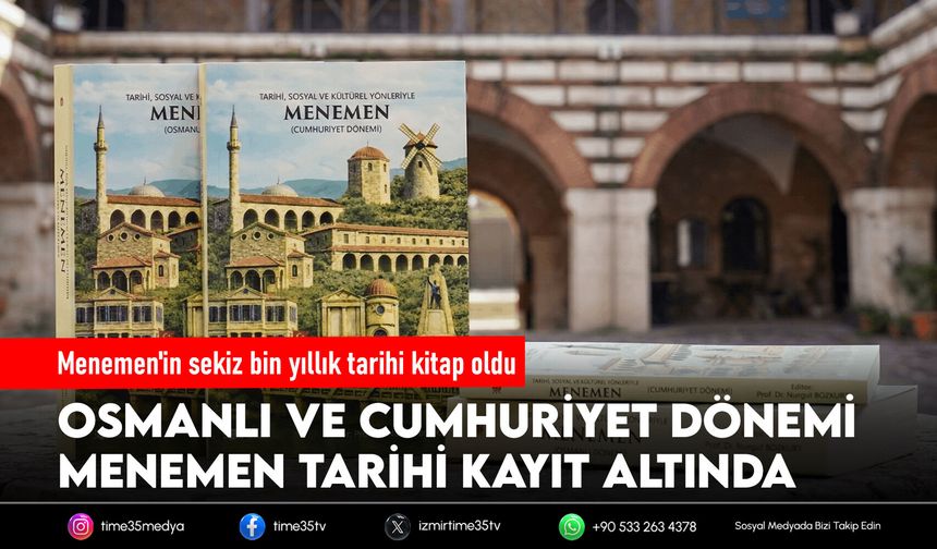 Menemen'in sekiz bin yıllık tarihi kitap oldu