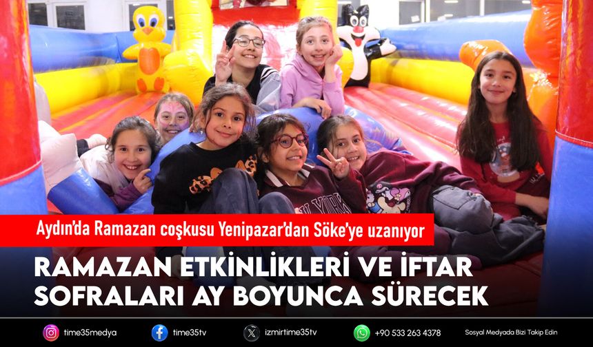 Aydın’da Ramazan coşkusu Yenipazar’dan Söke’ye uzanıyor