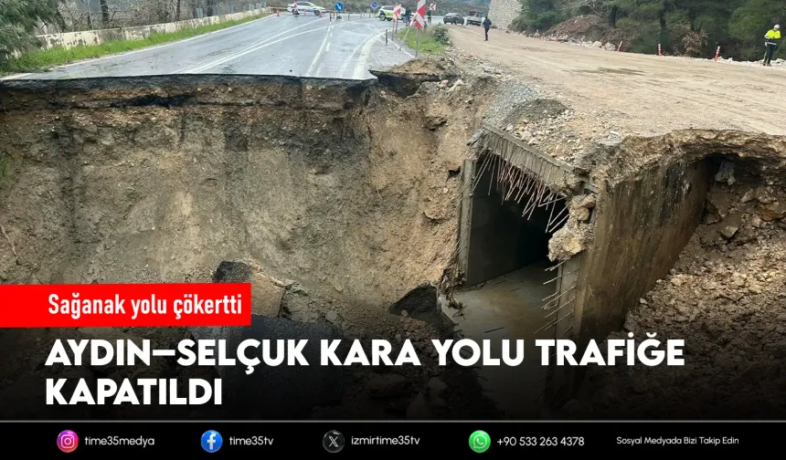 Aydın-Selçuk karayolunda sağanak nedeniyle yol çöktü