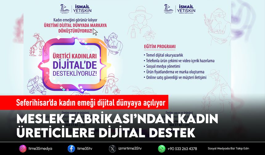 Seferihisar’da kadın emeği dijital dünyaya açılıyor