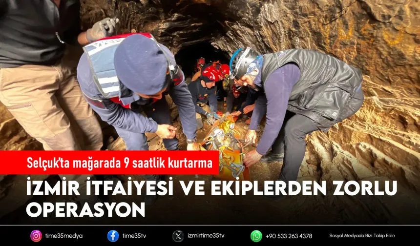 Selçuk’ta mağarada 9 saatlik kurtarma seferberliği