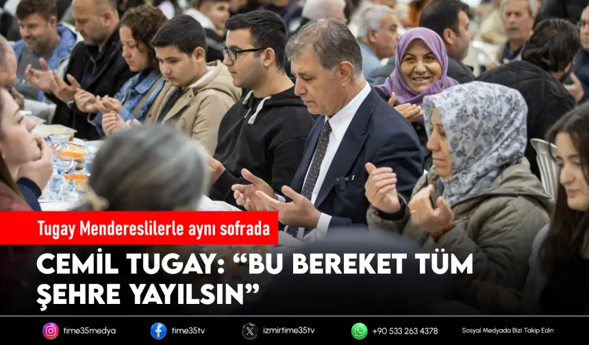 Menderes’te iftar buluşması: Tugay’dan destek mesajı