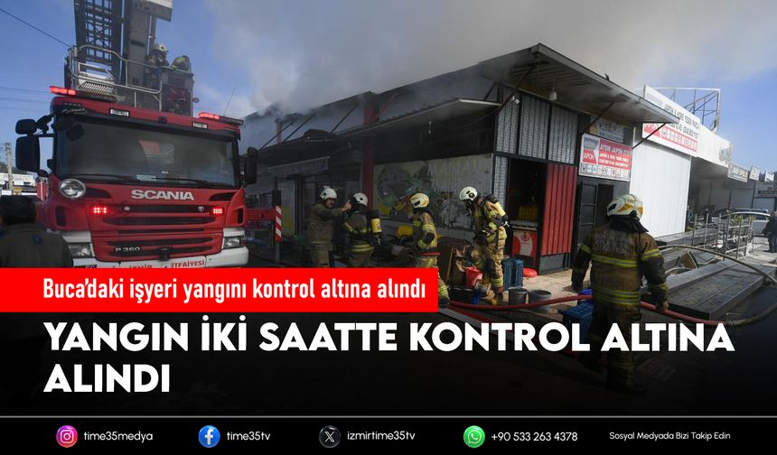 Buca’daki işyeri yangını kontrol altına alındı