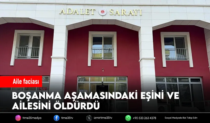 Boşanma aşamasındaki eşini ve ailesini öldürdü