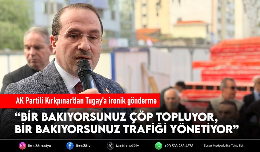 AK Partili Kırkpınar’dan Tugay’a ironik gönderme