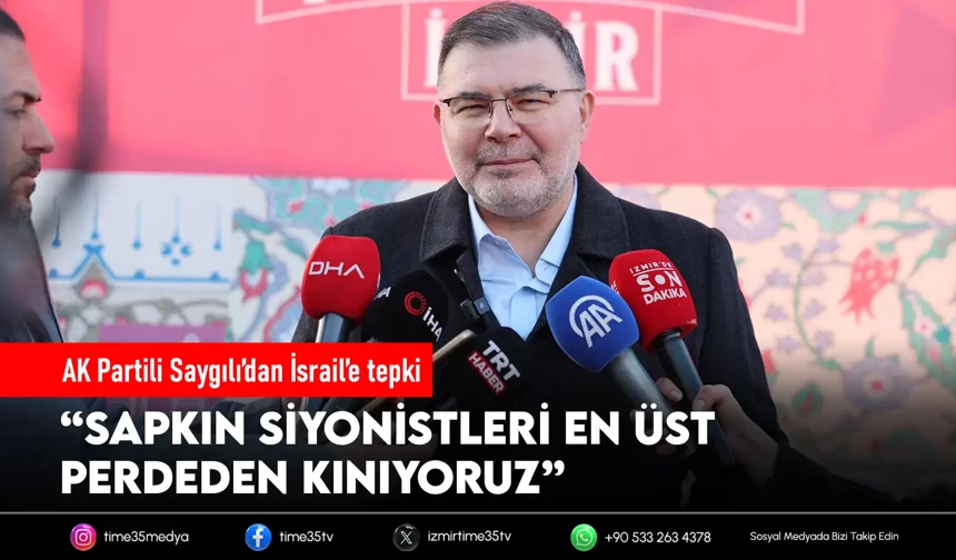 Başkan Saygılı’dan İsrail’e sert tepki