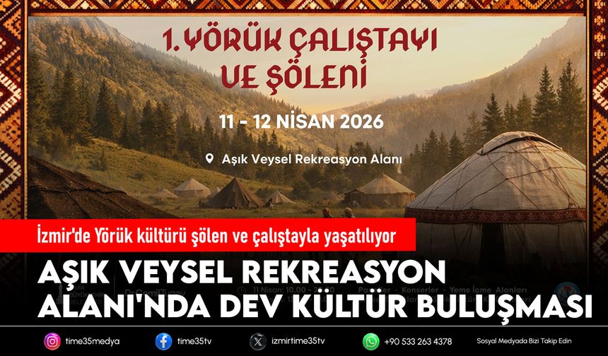 İzmir'de Yörük kültürü şölen ve çalıştayla yaşatılıyor