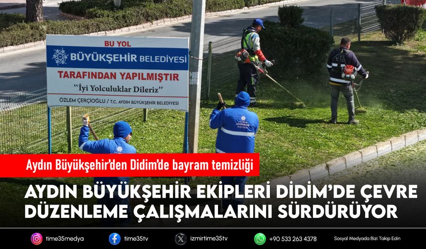 Aydın Büyükşehir’den Didim’de bayram temizliği