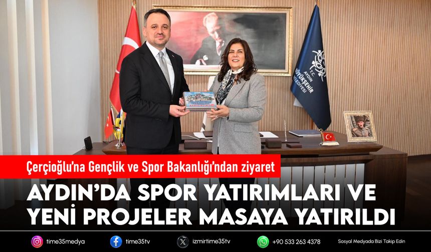 Çerçioğlu’na Gençlik ve Spor Bakanlığı’ndan ziyaret