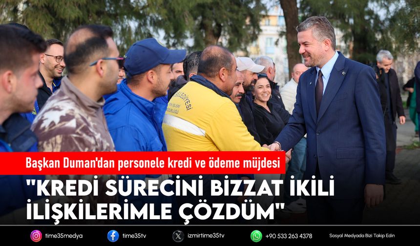 Başkan Duman'dan personele kredi ve ödeme müjdesi