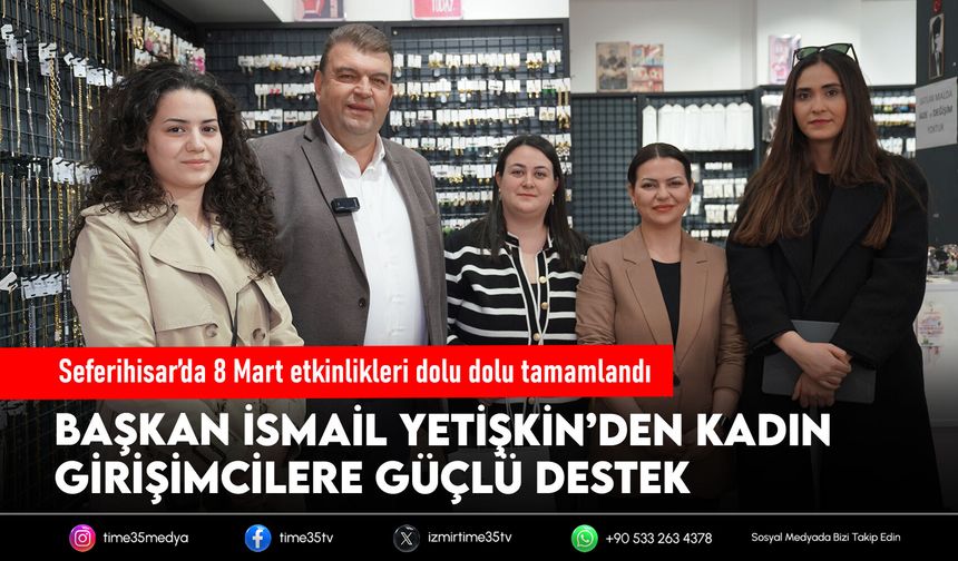 Seferihisar’da 8 Mart etkinlikleri dolu dolu tamamlandı