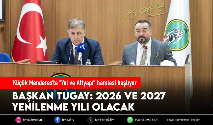 Küçük Menderes’te "Yol ve Altyapı" hamlesi başlıyor