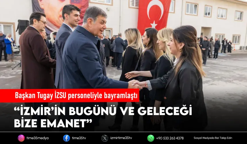 Başkan Tugay, İZSU personeli ile bayramlaştı