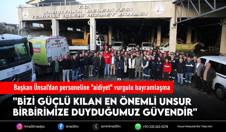 Başkan Ünsal’dan personeline "aidiyet" vurgulu bayramlaşma