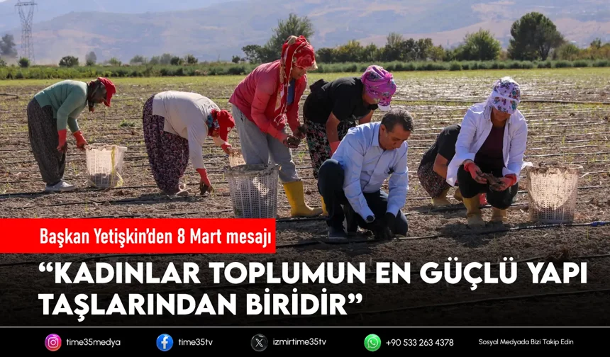 Başkan Yetişkin’den 8 Mart mesajı