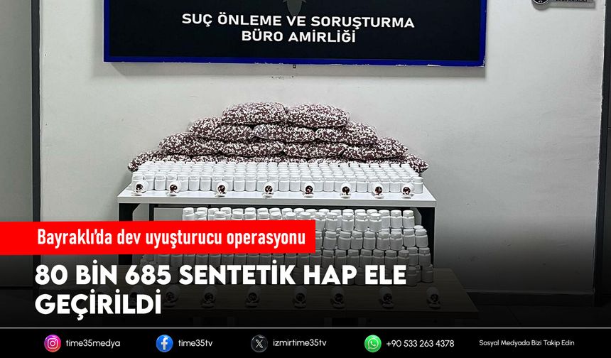 Bayraklı’da dev uyuşturucu operasyonu
