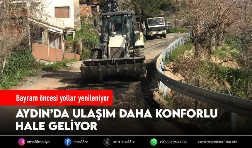 Aydın’da yol çalışmaları hız kesmiyor
