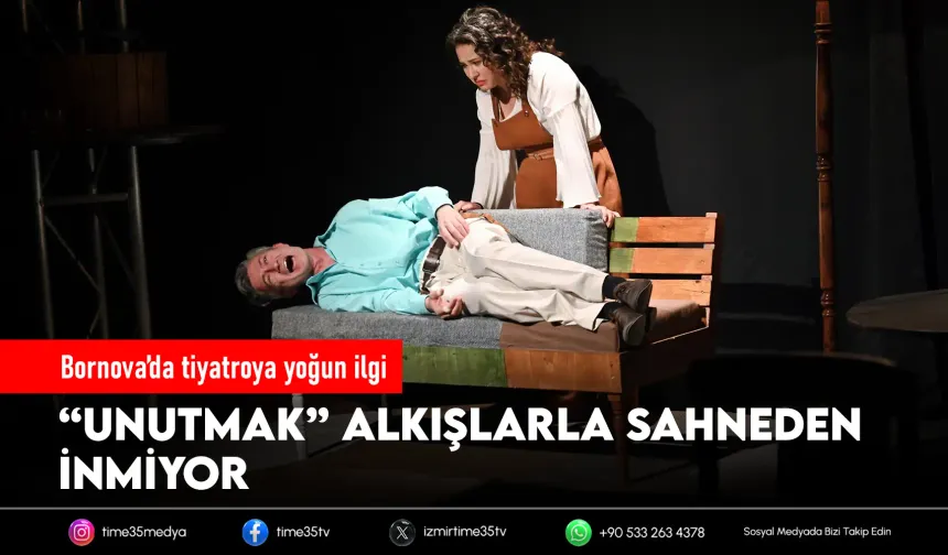 Bornova’da “Unutmak” kapalı gişe oynuyor