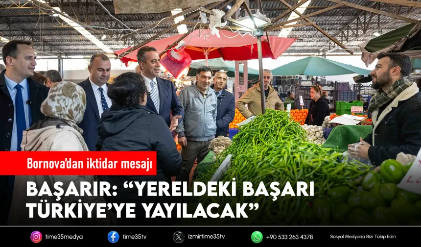 Başarır’dan Bornova’da iktidar mesajı: “Çözüm CHP’de”