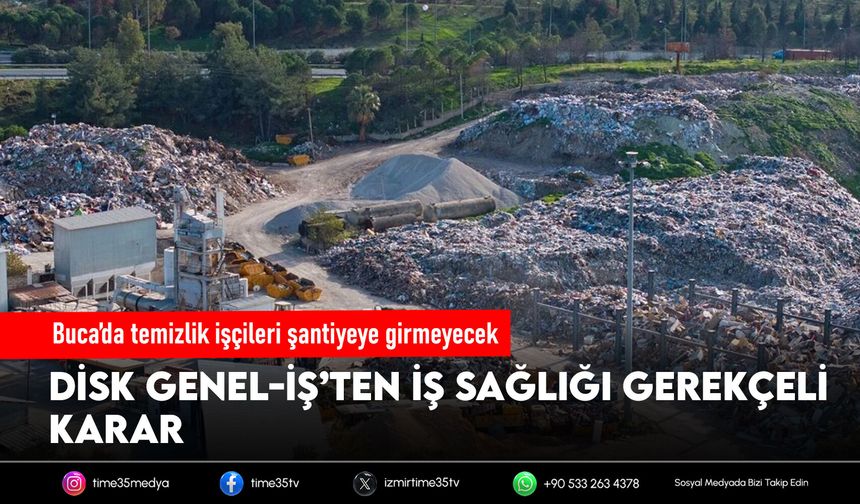 Buca’da temizlik işçileri şantiyeye girmeyecek