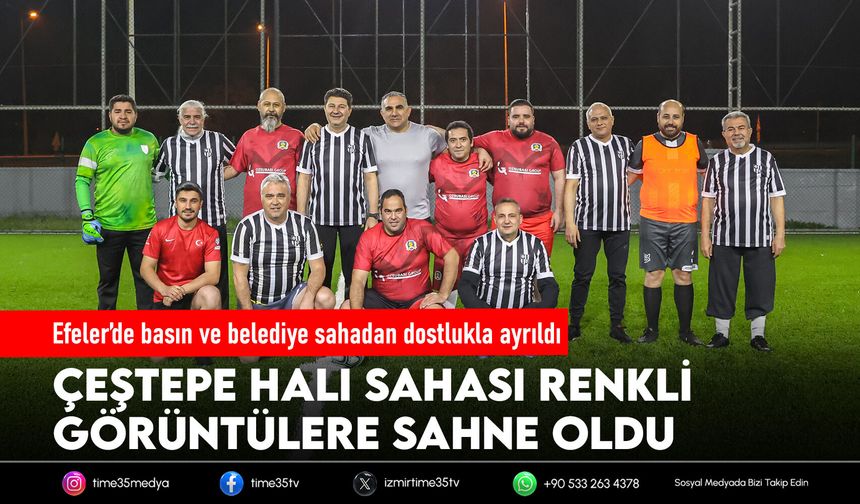 Efeler’de basın ve belediye sahadan dostlukla ayrıldı
