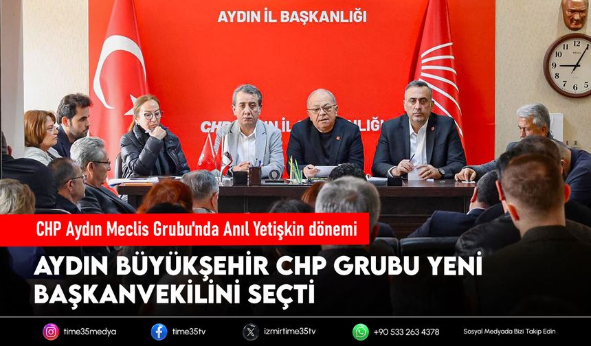 CHP Aydın Meclis Grubu'nda Anıl Yetişkin dönemi