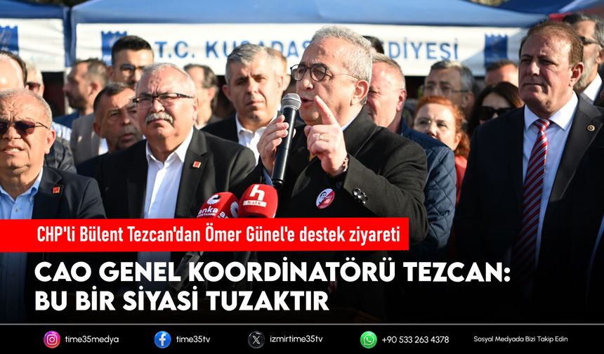 CHP'li Bülent Tezcan'dan Ömer Günel'e destek ziyareti