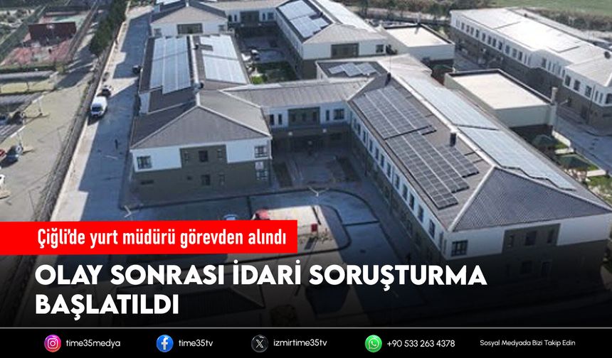 Çiğli’de yurt müdürü görevden alındı