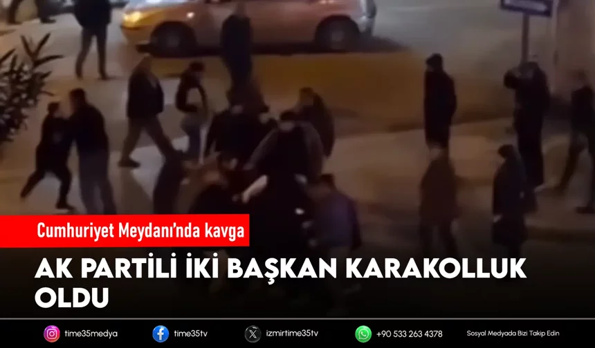 AK Partili iki başkan arasında kavga