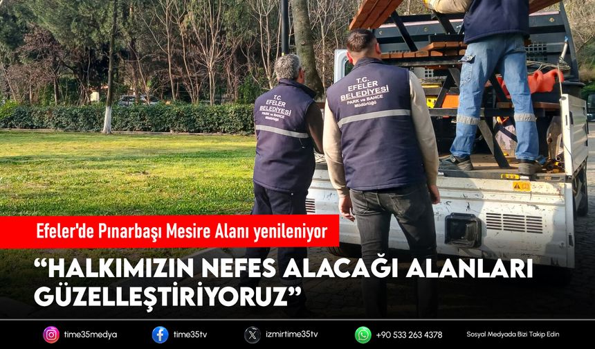 Efeler'de Pınarbaşı Mesire Alanı yenileniyor