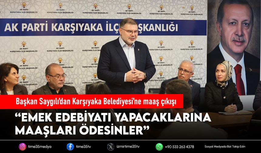 Başkan Saygılı’dan Karşıyaka Belediyesi’ne maaş çıkışı