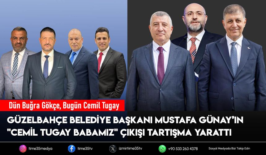 Güzelbahçe Belediye Başkanı Mustafa Günay’ın "Babamız" Çıkışı Tartışma Yarattı