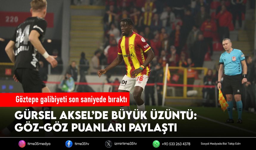 Göztepe galibiyeti son saniyede bıraktı