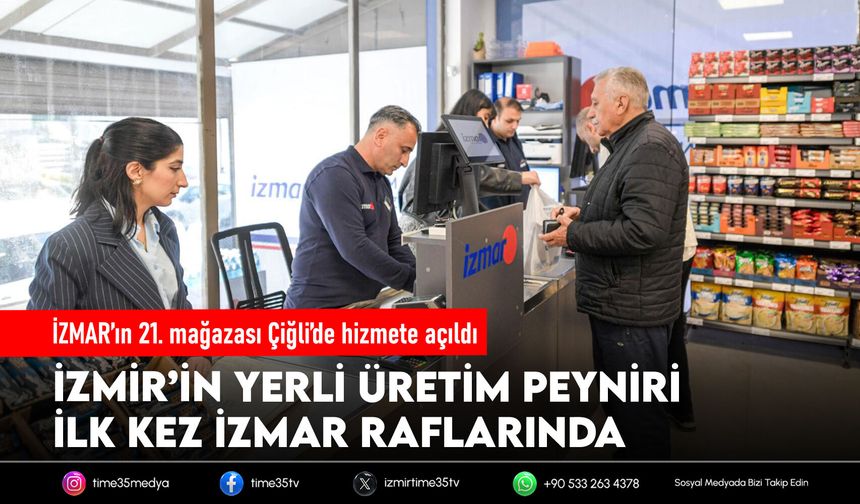 İZMAR’ın 21. mağazası Çiğli’de hizmete açıldı