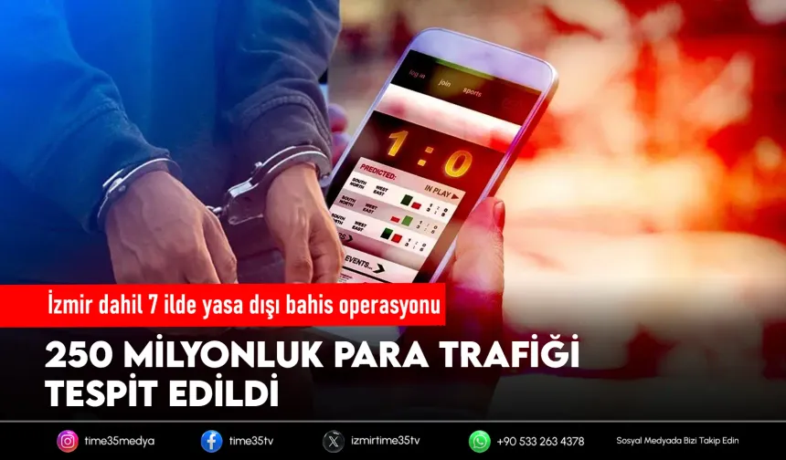 İzmir dahil 7 ilde yasa dışı bahis operasyonu