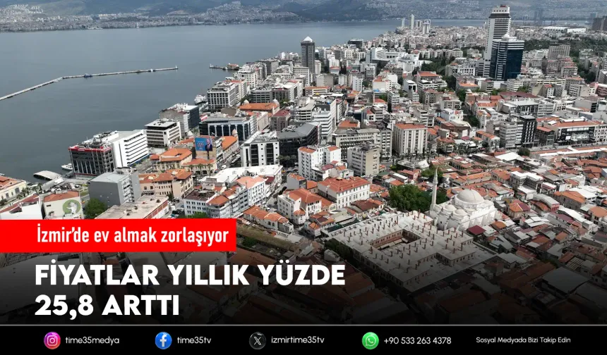 İzmir’de konut fiyatları yükselişte